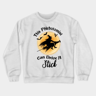 This Phlebotomist Can Drive A Stick Halloween Costume Crewneck Sweatshirt